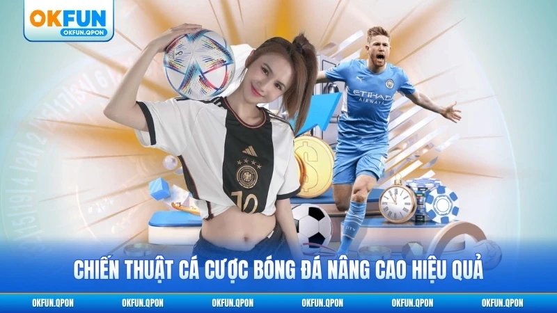 Chiến thuật cá cược bóng đá nâng cao hiệu quả